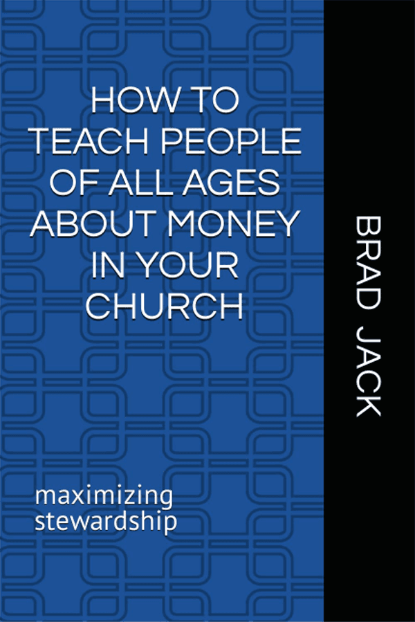 Blue book cover that says How to Teach People of All Ages About Money in Your Church by Brad Jack